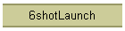6shotLaunch