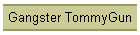 Gangster TommyGun