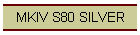 MKIV S80 SILVER