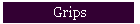Grips