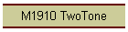 M1910 TwoTone