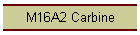 M16A2 Carbine