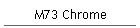 M73 Chrome