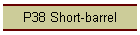 P38 Short-barrel