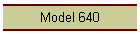 Model 640